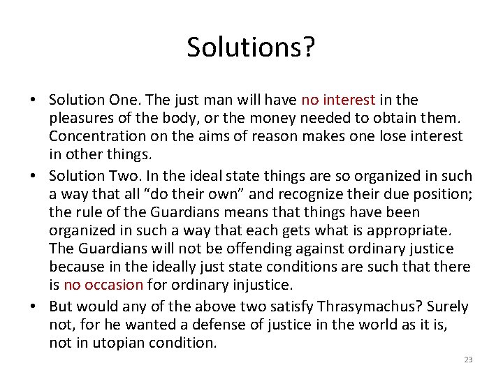 Solutions? • Solution One. The just man will have no interest in the pleasures