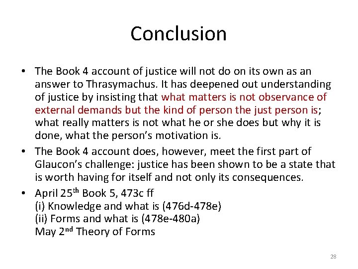 Conclusion • The Book 4 account of justice will not do on its own