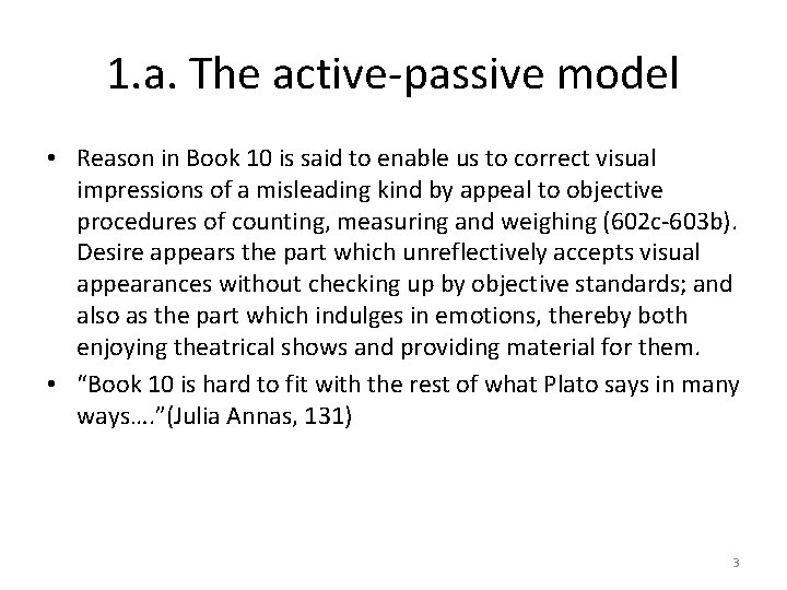 1. a. The active-passive model • Reason in Book 10 is said to enable
