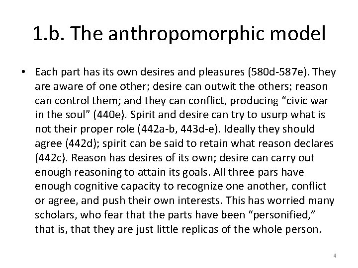 1. b. The anthropomorphic model • Each part has its own desires and pleasures