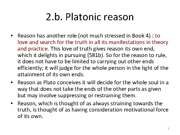 2. b. Platonic reason • Reason has another role (not much stressed in Book