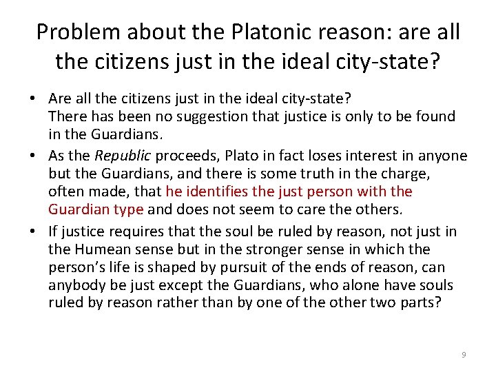 Problem about the Platonic reason: are all the citizens just in the ideal city-state?