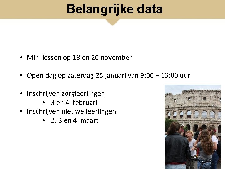 Belangrijke data • Mini lessen op 13 en 20 november • Open dag op