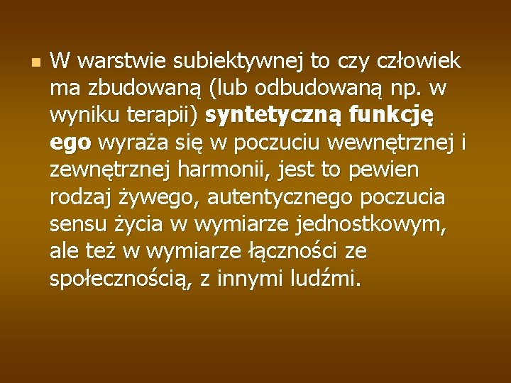 n W warstwie subiektywnej to czy człowiek ma zbudowaną (lub odbudowaną np. w wyniku