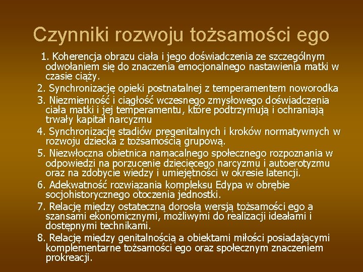 Czynniki rozwoju tożsamości ego 1. Koherencja obrazu ciała i jego doświadczenia ze szczególnym odwołaniem