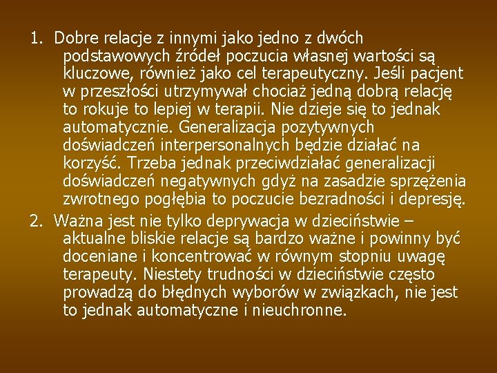 1. Dobre relacje z innymi jako jedno z dwóch podstawowych źródeł poczucia własnej wartości