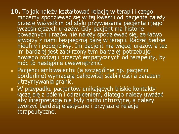 10. To jak należy kształtować relację w terapii i czego możemy spodziewać się w