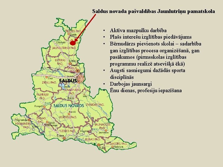 Saldus novada pašvaldības Jaunlutriņu pamatskola • Aktīva mazpulku darbība • Plašs interešu izglītības piedāvājums