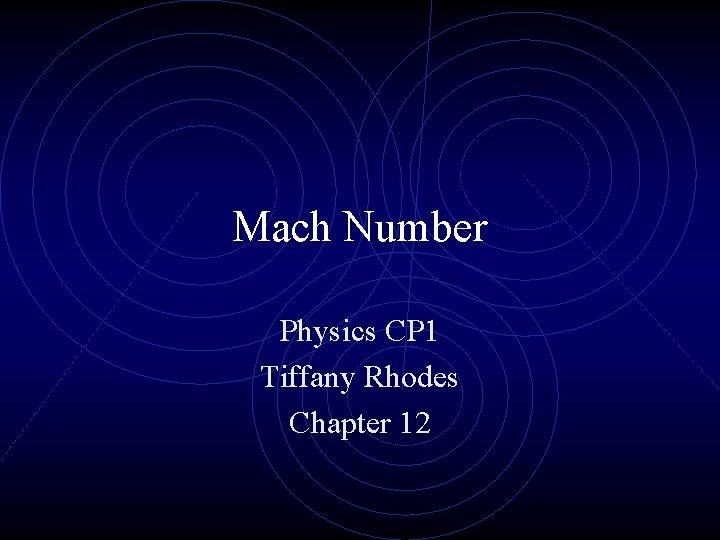 Mach Number Physics CP 1 Tiffany Rhodes Chapter 12 