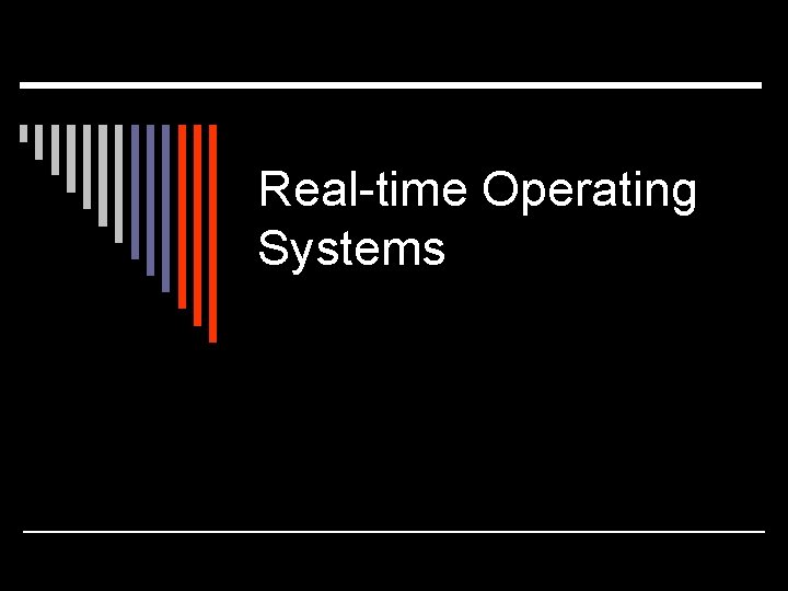 Real-time Operating Systems 