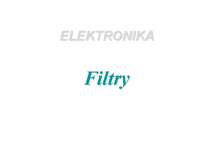 ELEKTRONIKA Filtry 