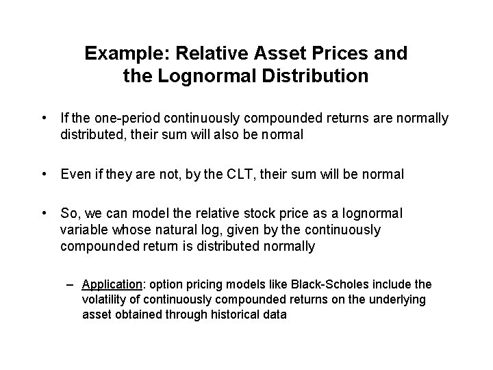 Example: Relative Asset Prices and the Lognormal Distribution • If the one-period continuously compounded