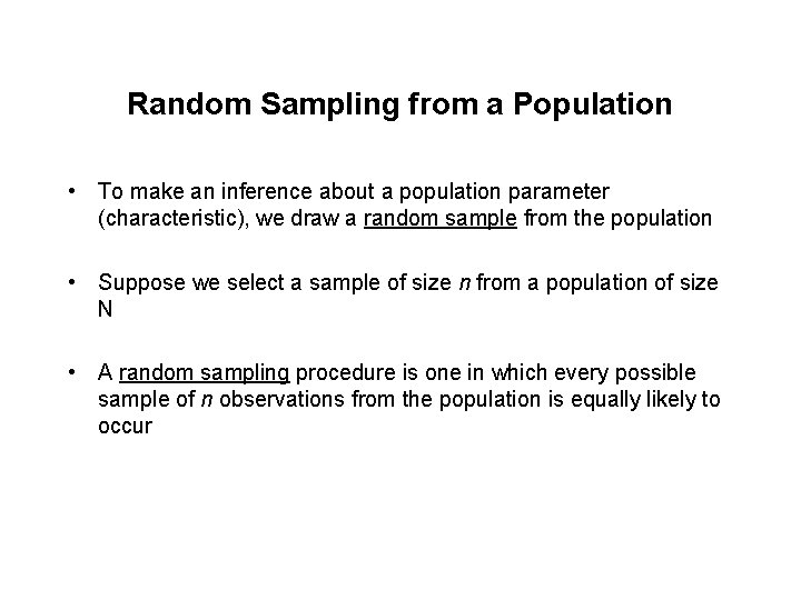 Random Sampling from a Population • To make an inference about a population parameter