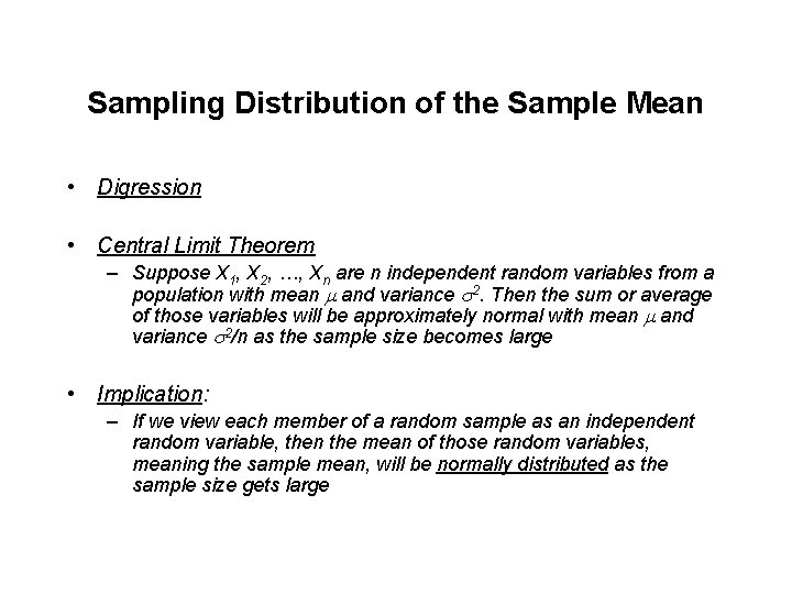 Sampling Distribution of the Sample Mean • Digression • Central Limit Theorem – Suppose