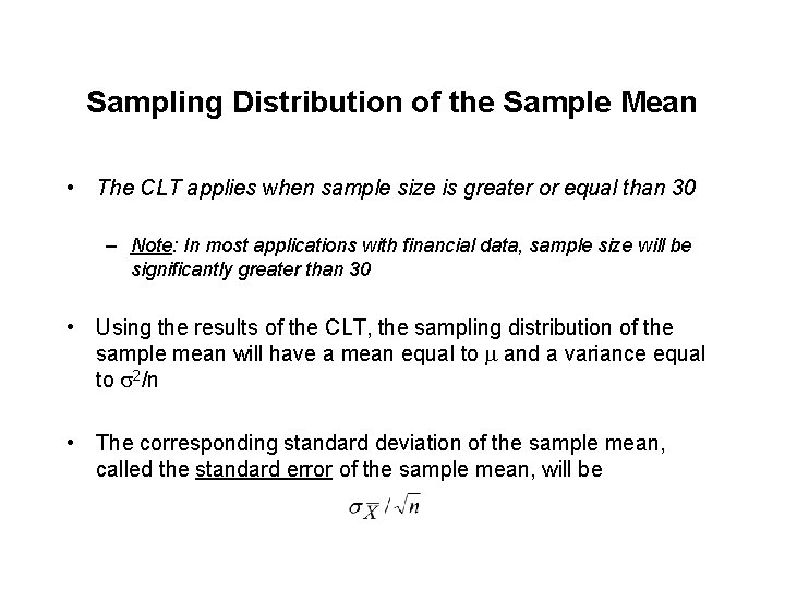 Sampling Distribution of the Sample Mean • The CLT applies when sample size is