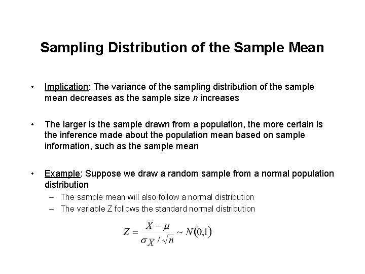 Sampling Distribution of the Sample Mean • Implication: The variance of the sampling distribution