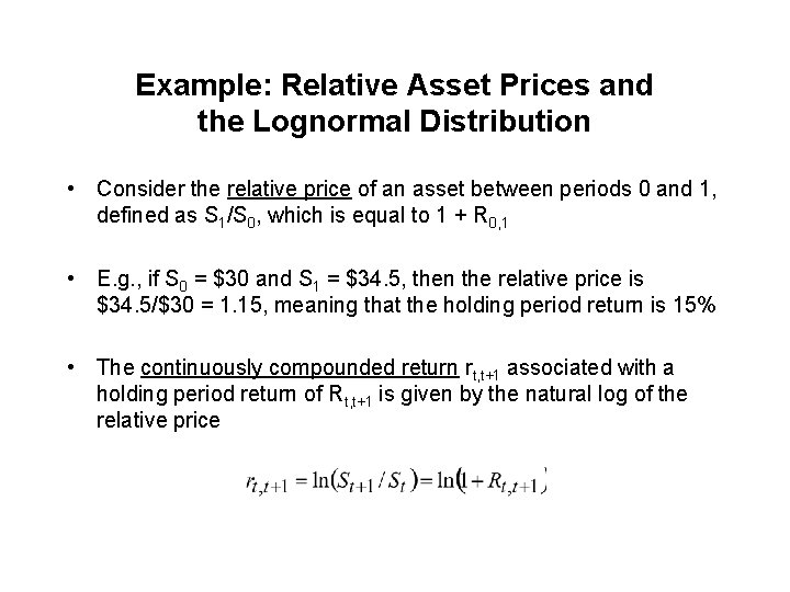 Example: Relative Asset Prices and the Lognormal Distribution • Consider the relative price of