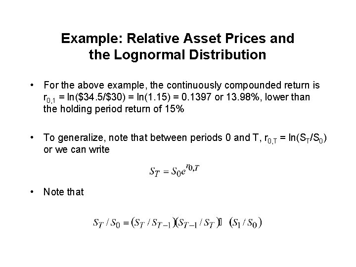 Example: Relative Asset Prices and the Lognormal Distribution • For the above example, the