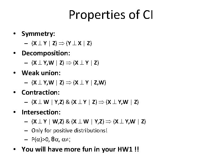 Properties of CI • Symmetry: – (X Y | Z) (Y X | Z)