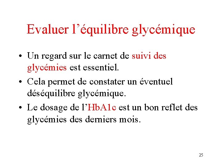 Evaluer l’équilibre glycémique • Un regard sur le carnet de suivi des glycémies est