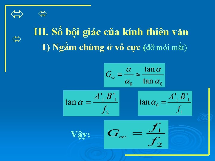  III. Số bội giác của kính thiên văn 1) Ngắm chừng ở vô