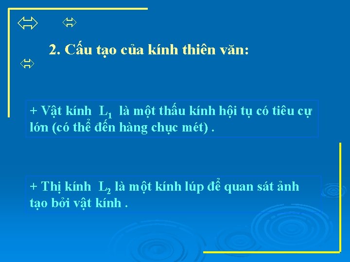  2. Cấu tạo của kính thiên văn: + Vật kính L 1 là