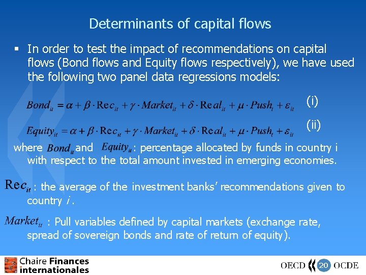 Determinants of capital flows § In order to test the impact of recommendations on