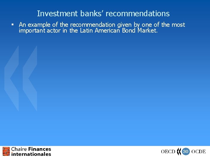 Investment banks’ recommendations § An example of the recommendation given by one of the