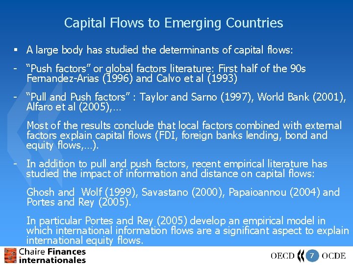 Capital Flows to Emerging Countries § A large body has studied the determinants of