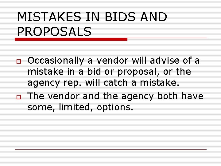 MISTAKES IN BIDS AND PROPOSALS o o Occasionally a vendor will advise of a