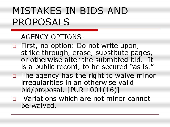 MISTAKES IN BIDS AND PROPOSALS o o o AGENCY OPTIONS: First, no option: Do