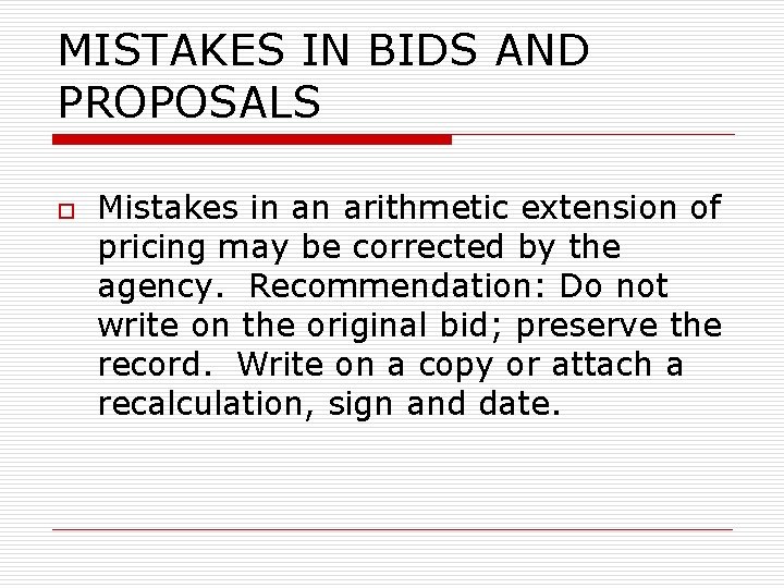 MISTAKES IN BIDS AND PROPOSALS o Mistakes in an arithmetic extension of pricing may