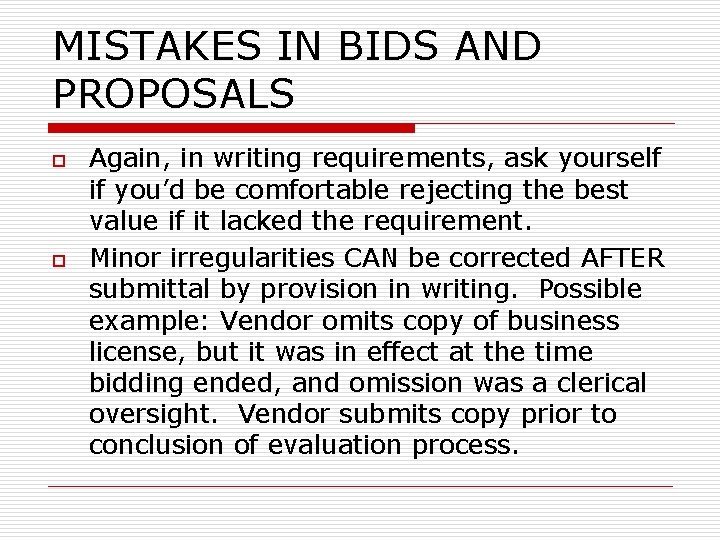 MISTAKES IN BIDS AND PROPOSALS o o Again, in writing requirements, ask yourself if