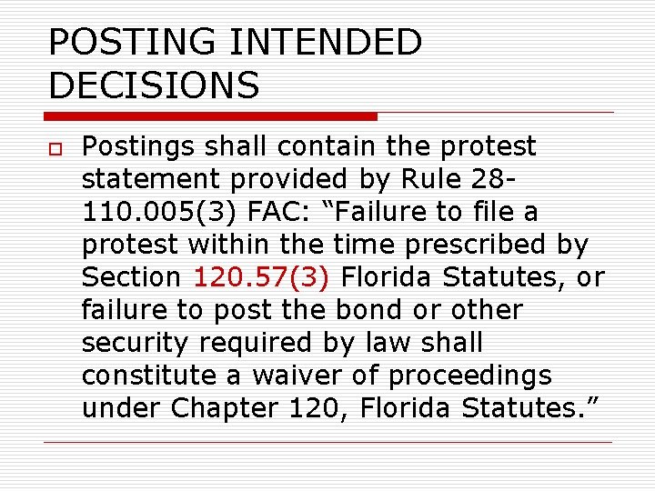 POSTING INTENDED DECISIONS o Postings shall contain the protest statement provided by Rule 28110.