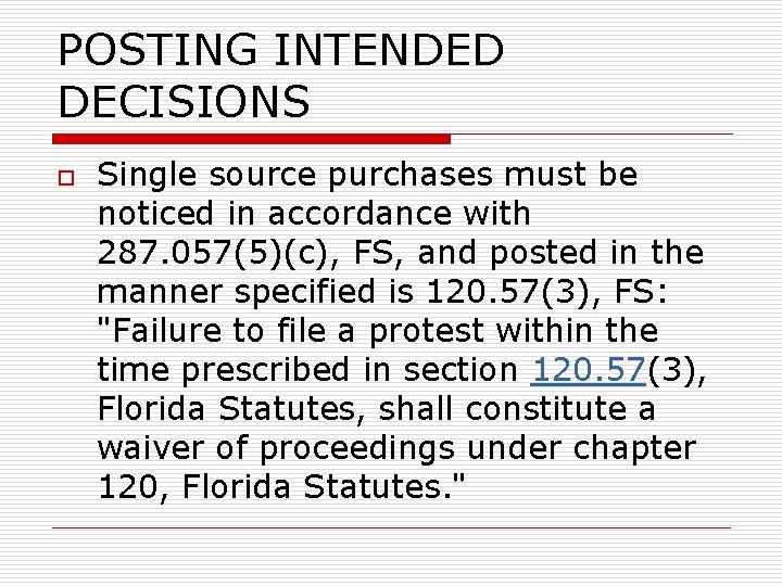 POSTING INTENDED DECISIONS o Single source purchases must be noticed in accordance with 287.