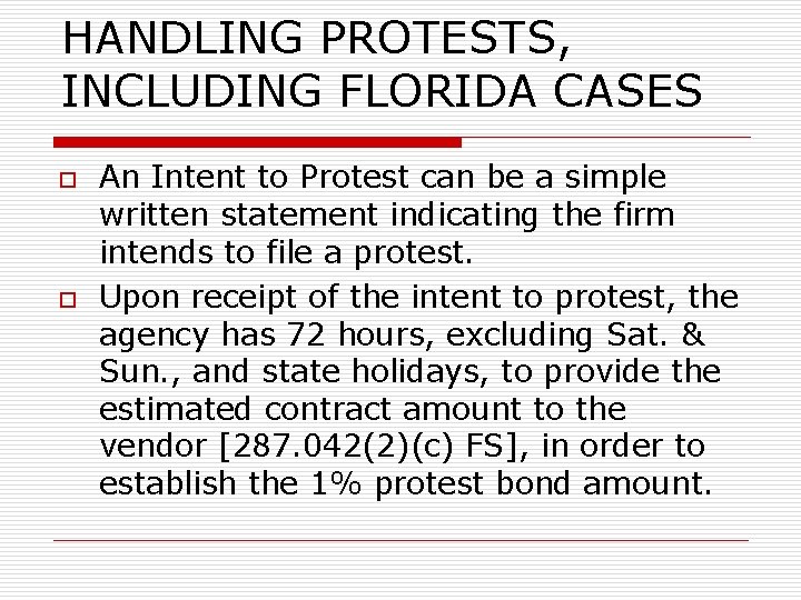 HANDLING PROTESTS, INCLUDING FLORIDA CASES o o An Intent to Protest can be a