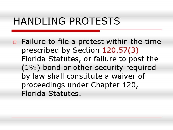 HANDLING PROTESTS o Failure to file a protest within the time prescribed by Section