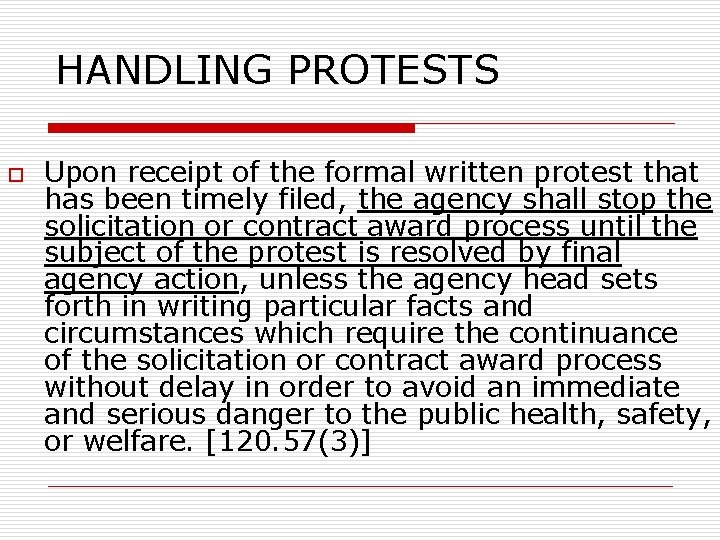 HANDLING PROTESTS o Upon receipt of the formal written protest that has been timely