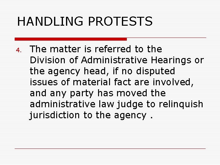 HANDLING PROTESTS 4. The matter is referred to the Division of Administrative Hearings or