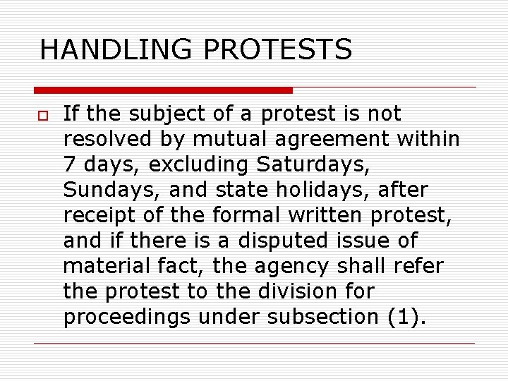 HANDLING PROTESTS o If the subject of a protest is not resolved by mutual