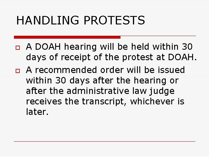 HANDLING PROTESTS o o A DOAH hearing will be held within 30 days of