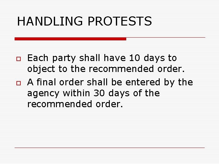 HANDLING PROTESTS o o Each party shall have 10 days to object to the