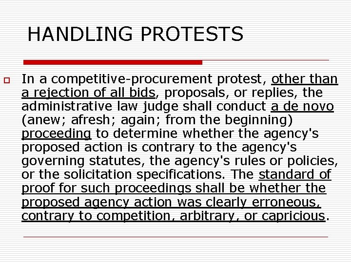 HANDLING PROTESTS o In a competitive-procurement protest, other than a rejection of all bids,