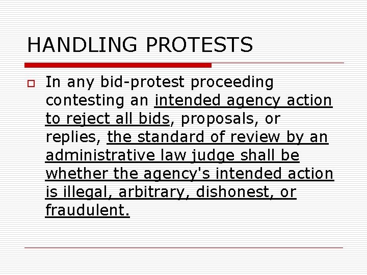 HANDLING PROTESTS o In any bid-protest proceeding contesting an intended agency action to reject