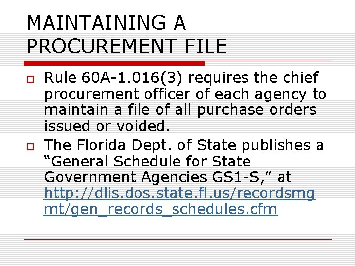 MAINTAINING A PROCUREMENT FILE o o Rule 60 A-1. 016(3) requires the chief procurement
