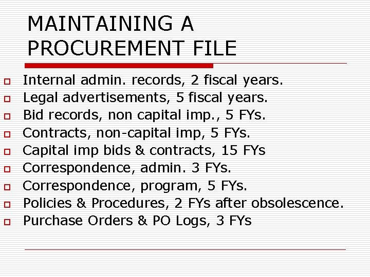 MAINTAINING A PROCUREMENT FILE o o o o o Internal admin. records, 2 fiscal