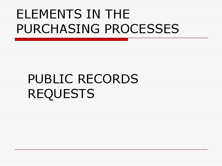 ELEMENTS IN THE PURCHASING PROCESSES PUBLIC RECORDS REQUESTS 