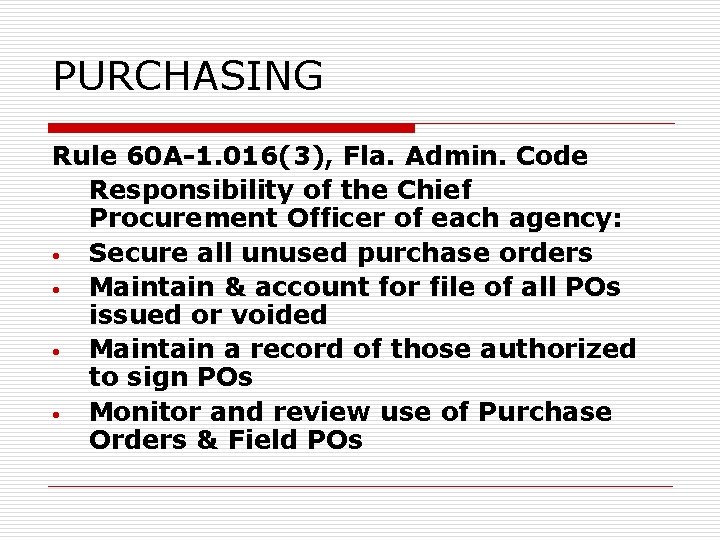 PURCHASING Rule 60 A-1. 016(3), Fla. Admin. Code Responsibility of the Chief Procurement Officer