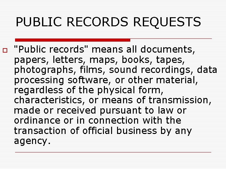 PUBLIC RECORDS REQUESTS o "Public records" means all documents, papers, letters, maps, books, tapes,