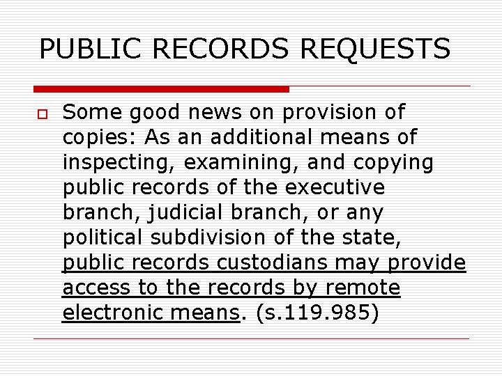 PUBLIC RECORDS REQUESTS o Some good news on provision of copies: As an additional